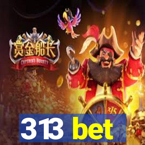 313 bet